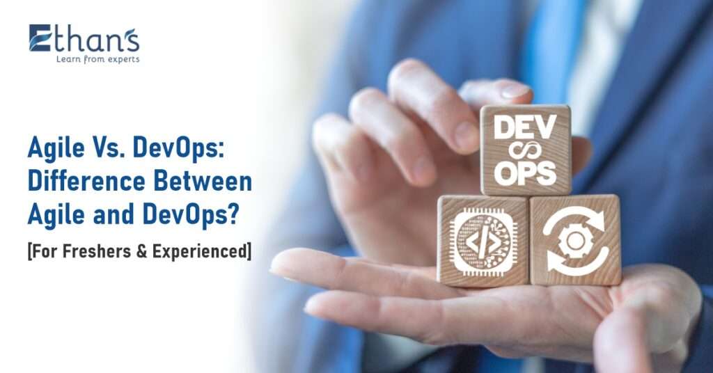 Agile Vs. DevOps: Difference Between Agile and DevOps?