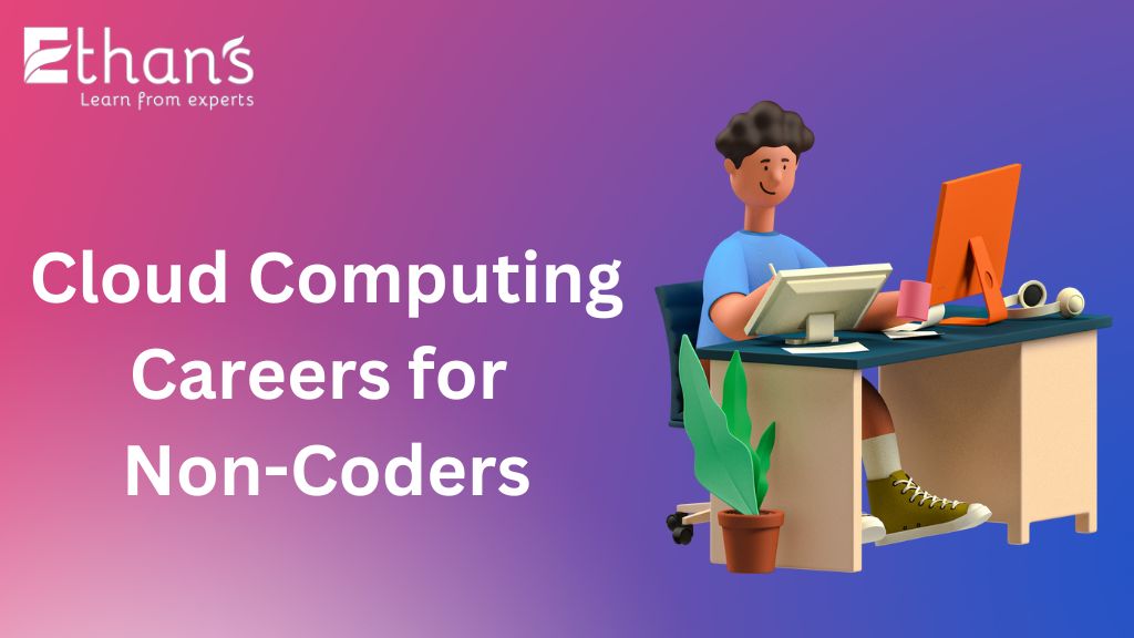 Explore Cloud Computing Careers for Non-Coders