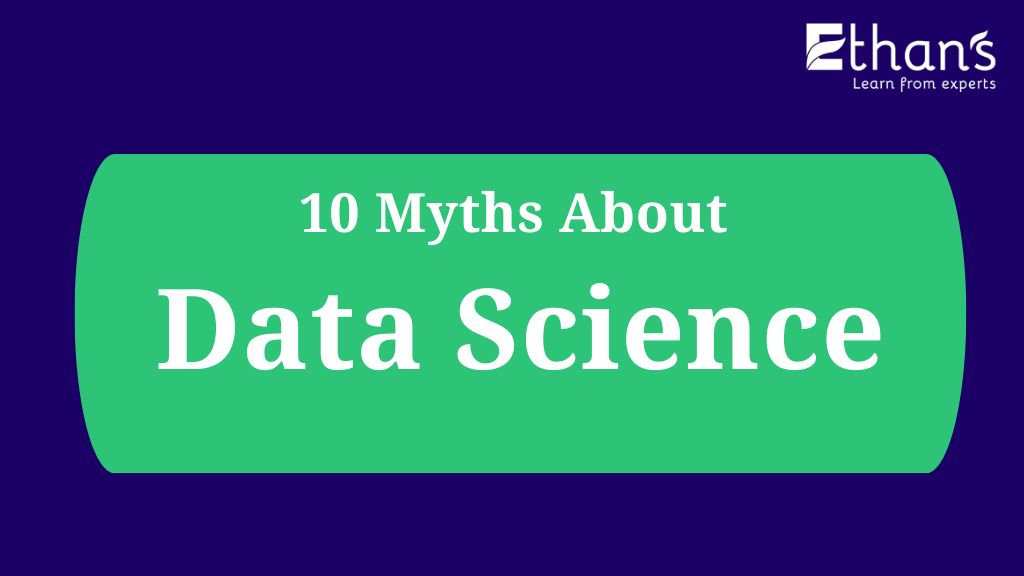 10 Myths About Data Science