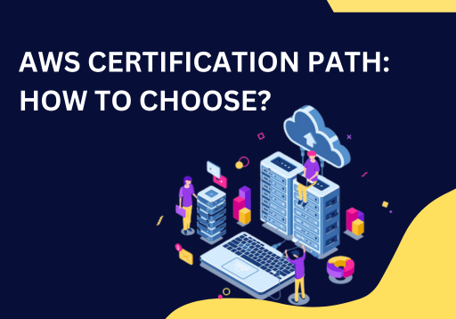 AWS Certification Path: How to Choose?